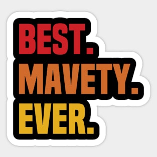 BEST MAVETY EVER ,MAVETY NAME Sticker